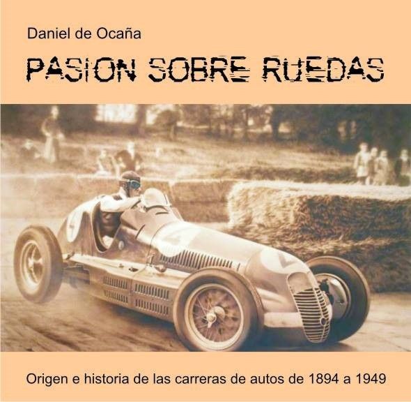 «PASIÓN SOBRE RUEDAS: ORIGEN E HISTORIA DE LAS CARRERAS DE AUTOS» DANIEL DE OCAÑA