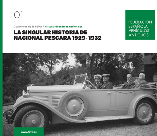 FEVA PRESENTA EL PRIMERO DE SUS CUADERNOS DEDICADOS A LA HISTORIA DE LA AUTOMOCIÓN ESPAÑOLA CUADERNOS DE LA FEVA/HISTORIA DE MARCAS NACIONALES: LA SINGULAR HISTORIA DE NACIONAL PESCARA 1929-1932
