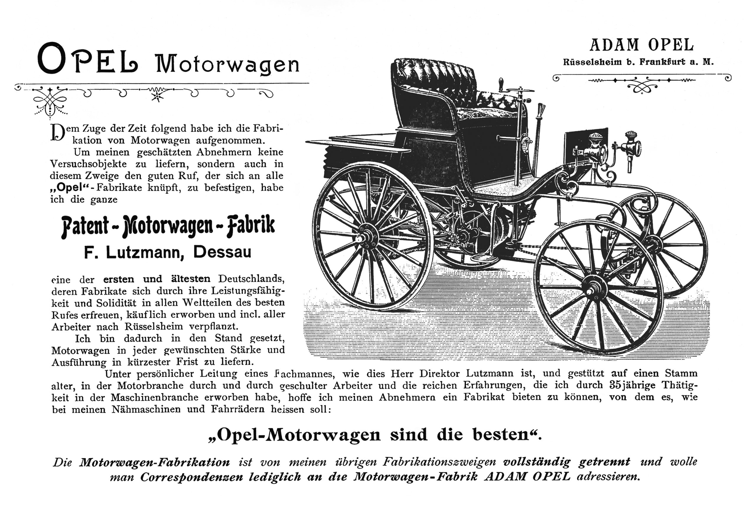 LOS PRIMEROS ANUNCIOS DE LOS NUEVOS MODELOS APARECIERON YA EN LA PRIMAVERA DE 1899 Y ANUNCIABAN: "LOS AUTOMÓVILES OPEL SON LOS MEJORES".